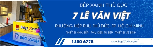 Showroom Bếp XANH Thủ Đức, số 7 Lê Văn Việt, Phường Hiệp Phú, TP. Thủ Đức, TP. Hồ Chí Minh